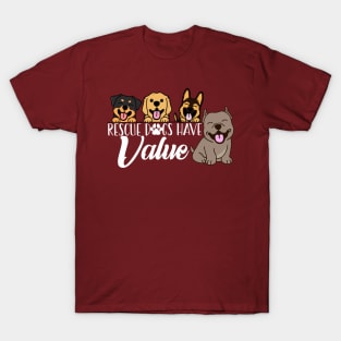 Rescue Dogs Have Value (White Text Version) T-Shirt